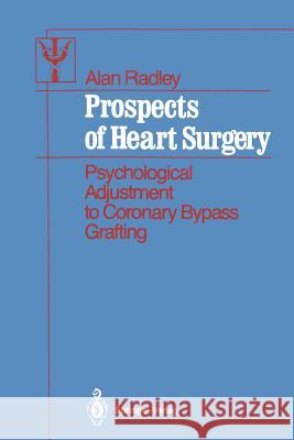 Prospects of Heart Surgery: Psychological Adjustment to Coronary Bypass Grafting Radley, Alan 9781461283843 Springer - książka