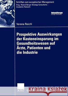 Prospektive Auswirkungen Der Kosteneinsparung Im Gesundheitswesen Auf Ärzte, Patienten Und Die Industrie Engel, Prof Dr Rolf R. 9783835001848 Deutscher Universitats Verlag - książka