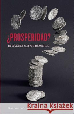 Prosperidad?: En Busca del Verdadero Evangelio Maura, Michael 9781946584540 Proyecto Nehemias - książka