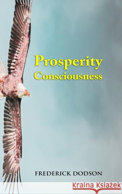 Prosperity Consciousness Frederick Dodson 9781008987166 Lulu.com - książka