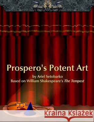 Prospero's Potent Art Ariel Setobarko 9781941245002 Sycorax Books - książka