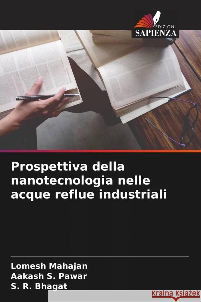 Prospettiva della nanotecnologia nelle acque reflue industriali Mahajan, Lomesh, Pawar, Aakash S., Bhagat, S. R. 9786204441238 Edizioni Sapienza - książka