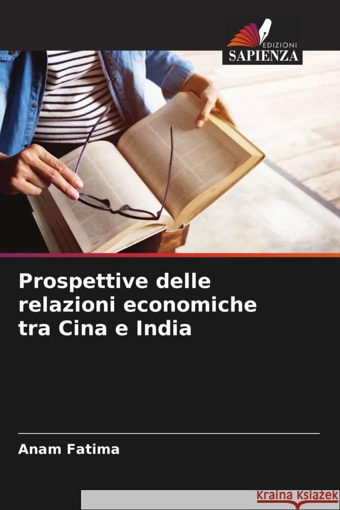 Prospettive delle relazioni economiche tra Cina e India Fatima, Anam 9786208637057 Edizioni Sapienza - książka