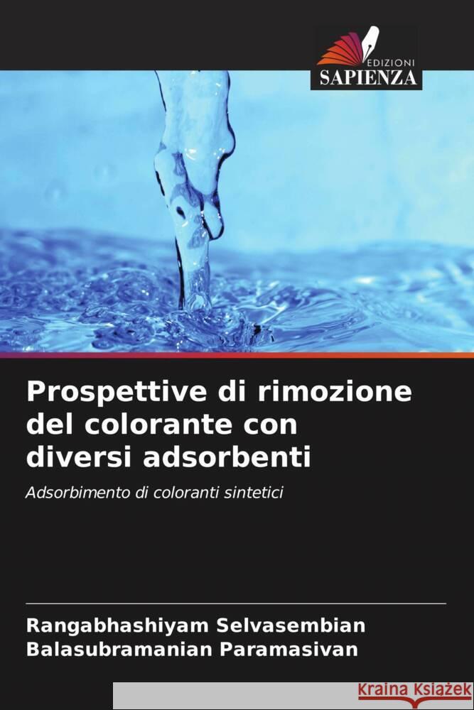 Prospettive di rimozione del colorante con diversi adsorbenti Selvasembian, Rangabhashiyam, Paramasivan, Balasubramanian 9786207091256 Edizioni Sapienza - książka