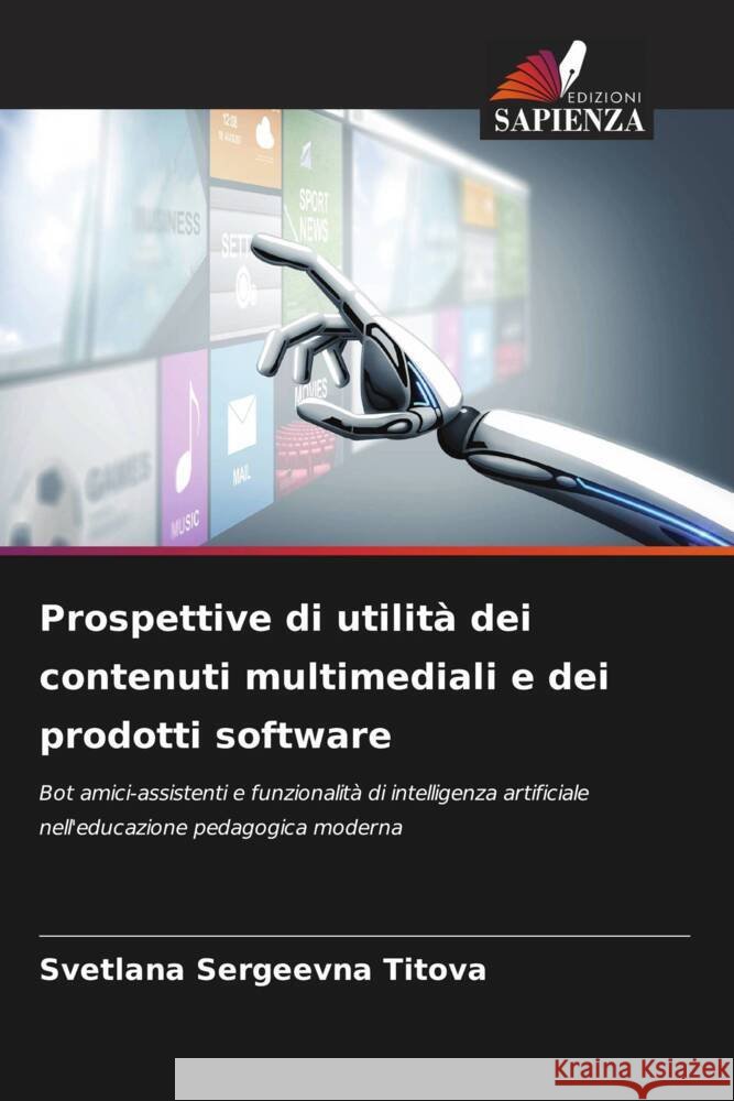 Prospettive di utilità dei contenuti multimediali e dei prodotti software Titova, Svetlana Sergeevna 9786137362693 Edizioni Sapienza - książka