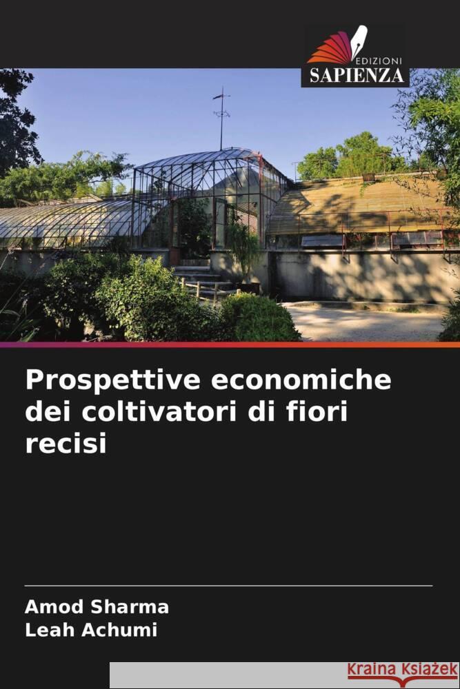 Prospettive economiche dei coltivatori di fiori recisi Amod Sharma Leah Achumi 9786207268436 Edizioni Sapienza - książka