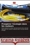 Prosp?rer l'?cologie dans les routeurs Meenu Kumari Chinnadurai 9786207071487 Editions Notre Savoir
