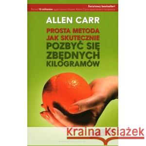 Prosta metoda jak skutecznie pozbyć się zbędnych kilogramów Allen Carr 9788364311253 BETTERS - książka