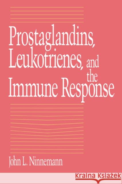 Prostaglandins, Leukotrienes, and the Immune Response John L. Ninnemann 9780521334839 Cambridge University Press - książka