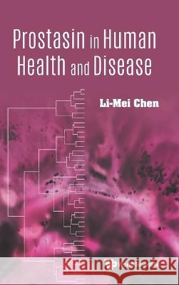 Prostasin in Human Health and Disease Li-Mei Chen 9789811268144 World Scientific Publishing Company - książka