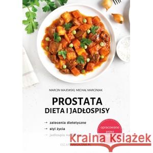 Prostata Dieta i jadłospisy MAJEWSKI MARCIN, MARCINIAK MICHAŁ 9788361744979 EscapeMagazine.pl - książka