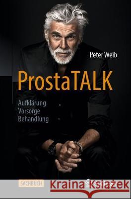 Prostatalk: Aufklärung - Vorsorge - Behandlung Weib, Peter 9783662645185 Springer - książka