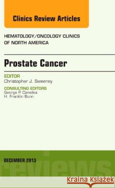 Prostate Cancer, an Issue of Hematology/Oncology Clinics of North America: Volume 27-6 Sweeney, Christopher 9780323227223 Elsevier - książka