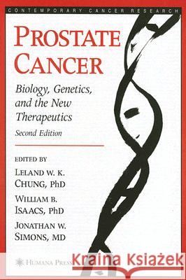 Prostate Cancer: Biology, Genetics, and the New Therapeutics Chung, Leland W. K. 9781588296962 Humana Press - książka