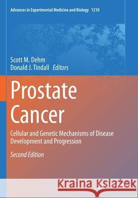 Prostate Cancer: Cellular and Genetic Mechanisms of Disease Development and Progression Scott M. Dehm Donald J. Tindall 9783030326586 Springer - książka