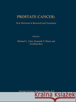 Prostate Cancer: New Horizons in Research and Treatment Michael L. Cher Kenneth V. Honn Avraham Raz 9781475785111 Springer - książka