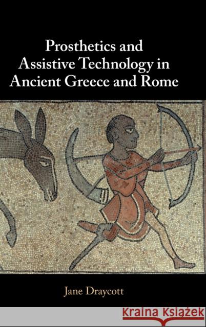Prosthetics and Assistive Technology in Ancient Greece and Rome Jane (University of Glasgow) Draycott 9781009168397 Cambridge University Press - książka