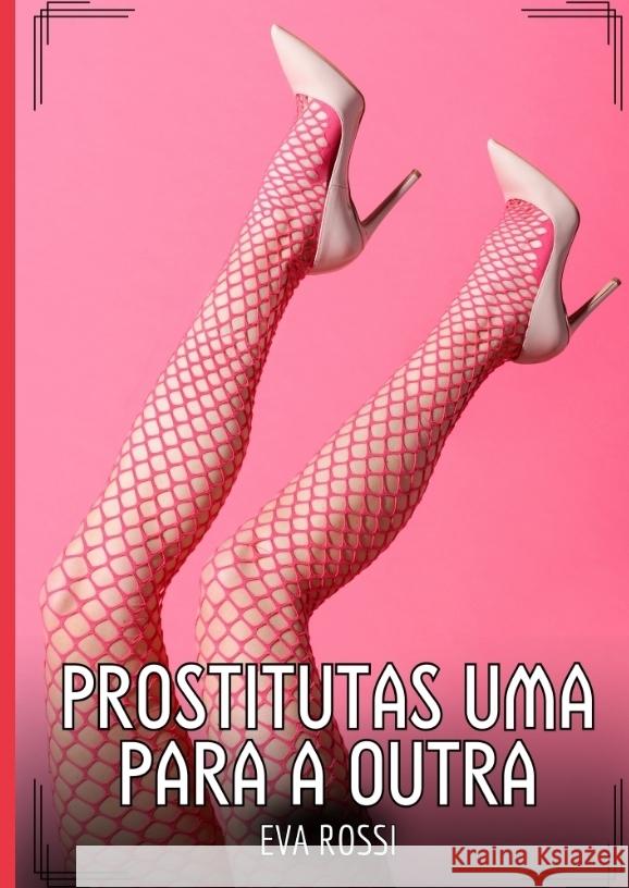 Prostitutas uma para a outra Rossi, Eva 9783384468468 Eva Rossi - książka