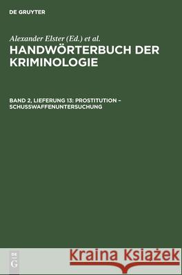 Prostitution - Schußwaffenuntersuchung Elster, Alexander 9783112515938 de Gruyter - książka