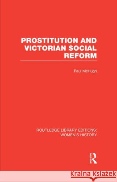 Prostitution and Victorian Social Reform Paul McHugh 9780415623605 Routledge - książka