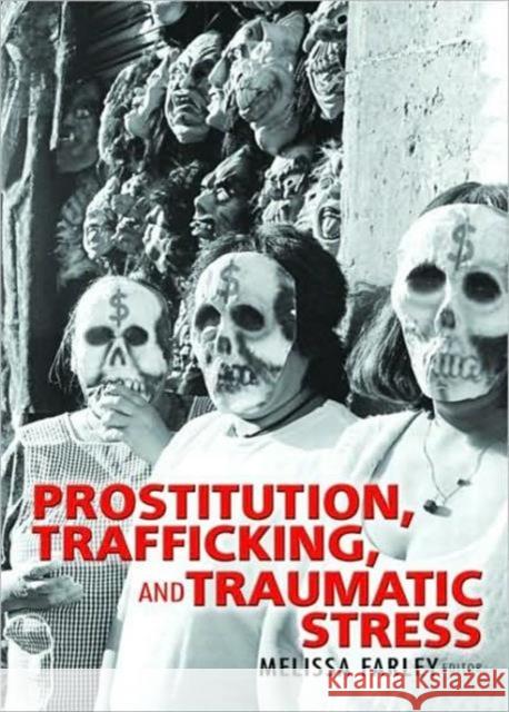 Prostitution, Trafficking, and Traumatic Stress Melissa Farley 9780789023797 Haworth Maltreatment and Trauma Press - książka