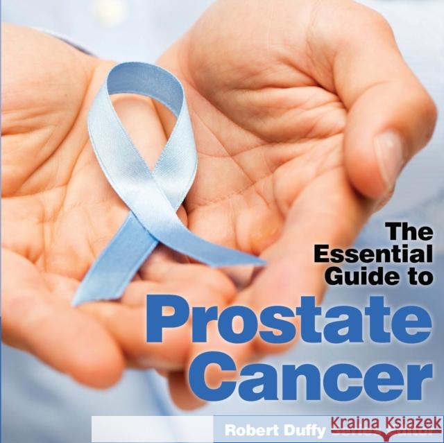 Prostrate Cancer: The Essential Guide Robert Duffy 9781910843765 Bxplans.Ltd - książka