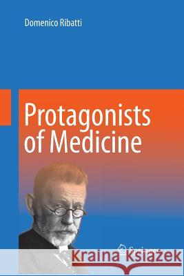 Protagonists of Medicine Domenico Ribatti 9789400790841 Springer - książka