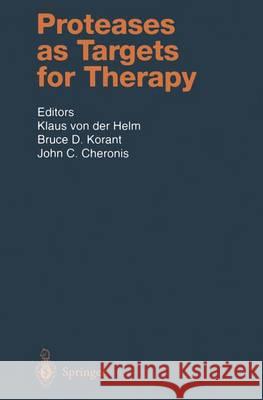 Proteases as Targets for Therapy: K. Vo B. D. Korant J. C. Cheronis 9783540661184 Springer - książka