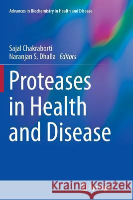 Proteases in Health and Disease Sajal Chakraborti Naranjan S. Dhalla 9781493948536 Springer - książka