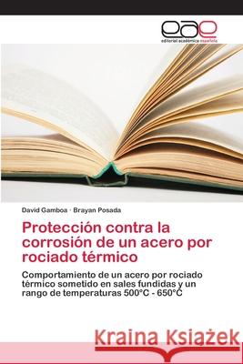 Protección contra la corrosión de un acero por rociado térmico Gamboa, David 9786202156721 Editorial Académica Española - książka