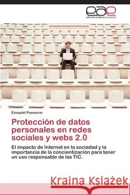 Protección de datos personales en redes sociales y webs 2.0 Passeron Ezequiel 9783659090189 Editorial Academica Espanola - książka
