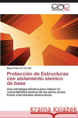 Protección de Estructuras con aislamiento sísmico de base Tornello Miguel Eduardo 9783848451685 Editorial Academica Espanola - książka