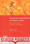 Proteccion Social Inclusiva En America Latina : Una Mirada Integral, Un Enfoque de Derechos Simone Cecchini 9789213234877 United Nations