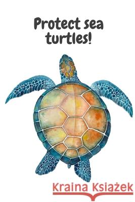 Protect sea turtles! M. O'Reilly 9781726717205 Independently Published - książka