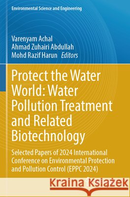 Protect the Water World: Water Pollution Treatment and Related Biotechnology  9783031921254 Springer Nature Switzerland - książka