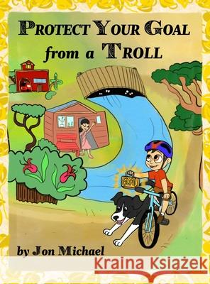 Protect Your Goal from a Troll Jon Michael Jamie Forgetta 9781950339464 Stillwater River Publications - książka