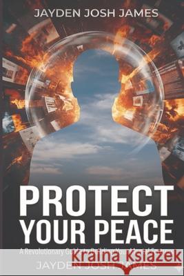 Protect Your Peace Jayden Josh James 9781919459202 Talking Therapies UK - książka