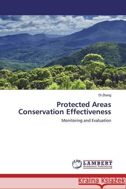 Protected Areas Conservation Effectiveness : Monitoring and Evaluation Zhang, Di 9786139936670 LAP Lambert Academic Publishing - książka