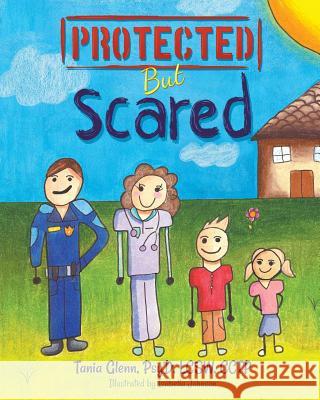 Protected But Scared Tania Glenn Isabella Johnson 9781946329455 Progressive Rising Phoenix Press, LLC - książka