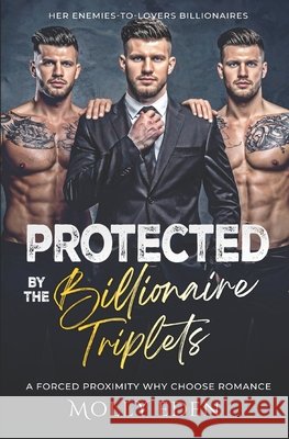 Protected by the Billionaire Triplets: A Forced Proximity Why Choose Romance Eden, Molly 9798198659544 Independently Published - książka