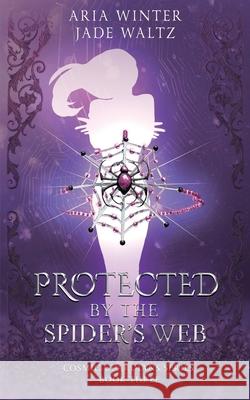 Protected By The Spider's Web: Superhero Reverse Harem Romance Jade Waltz Aria Winter 9781642530544 Purplefall Publishing - książka