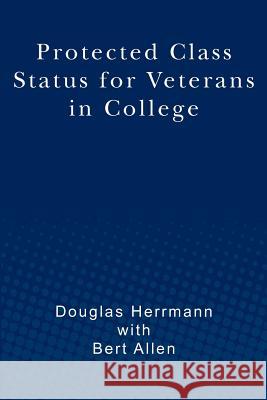 Protected Class Status for Veterans in College Douglas Herrmann Bert Allen 9781481063500 Createspace - książka