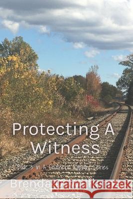 Protecting A Witness: Book 3 A Southern Railway Brenda D. Williams 9781071400937 Independently Published - książka