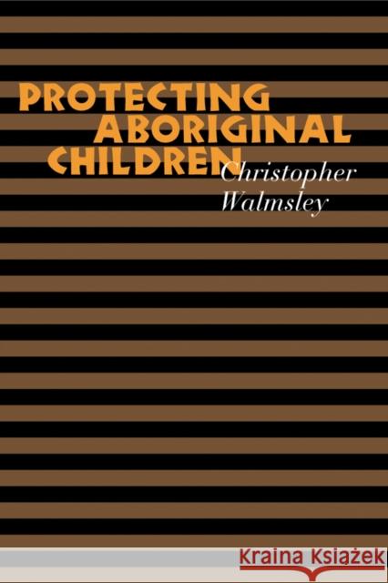 Protecting Aboriginal Children Christopher Walmsley 9780774811712 UBC Press - książka