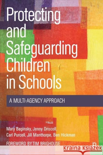 Protecting and Safeguarding Children in Schools: A Multi-Agency Approach Mary Baginsky Jenny Driscoll Carl Purcell 9781447358275 Bristol University Press - książka