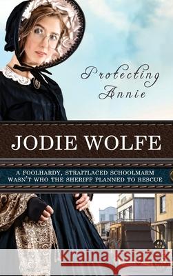 Protecting Annie Jodie Wolfe 9781522303763 White Rose Books - książka