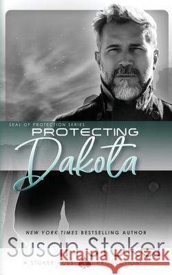 Protecting Dakota Susan Stoker 9781943562305 Stoker Aces Production - książka