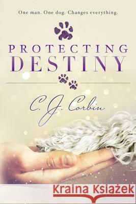 Protecting Destiny C. J. Corbin 9781542730068 Createspace Independent Publishing Platform - książka