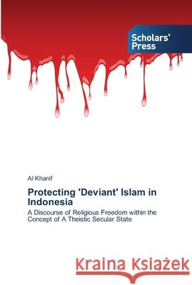 Protecting 'Deviant' Islam in Indonesia Khanif, Al 9783639518771 Scholar's Press - książka