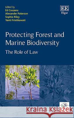 Protecting Forest and Marine Biodiversity: The Role of Law Ed Couzens Alexander Paterson Sophie Riley 9781789904284 Edward Elgar Publishing Ltd - książka